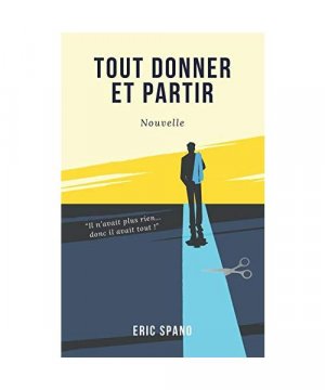 gebrauchtes Buch – Eric Spano – Tout donner et partir