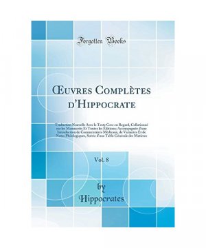 OEuvres Complètes d'Hippocrate, Vol. 8