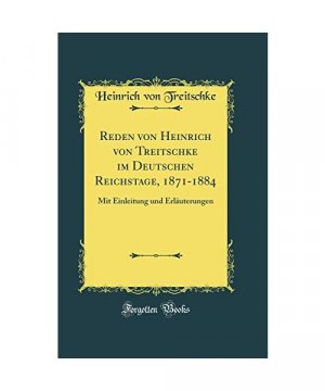 Reden von Heinrich von Treitschke im Deutschen Reichstage, 1871-1884