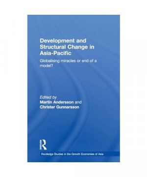 gebrauchtes Buch – Martin Andersson – Development and Structural Change in Asia-Pacific: Globalising Miracles or the End of a Model?