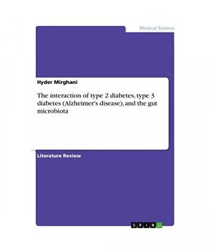 The interaction of type 2 diabetes, type 3 diabetes (Alzheimer's disease), and thegut microbiota