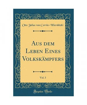 Aus dem Leben Eines Volkskämpfers, Vol. 3 (Classic Reprint)