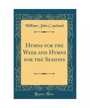 Hymns for the Week and Hymns for the Seasons (Classic Reprint)