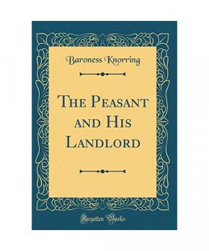 gebrauchtes Buch – Baroness Knorring – The Peasant and His Landlord (Classic Reprint)