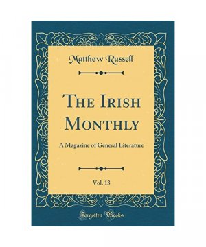 gebrauchtes Buch – Matthew Russell – The Irish Monthly, Vol. 13 gebrauchtes Buch – Matthew Russell – The Irish Monthly, Vol. 13
