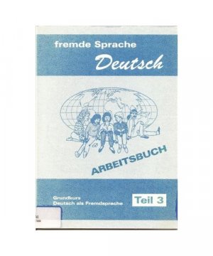 Fremde Sprache Deutsch. Grundkurs Deutsch als Fremdsprache. Hrsg. v. Nebe-Rikabi, Ursula.