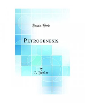 gebrauchtes Buch – C. Doelter – Petrogenesis (Classic Reprint) gebrauchtes Buch – C. Doelter – Petrogenesis (Classic Reprint)