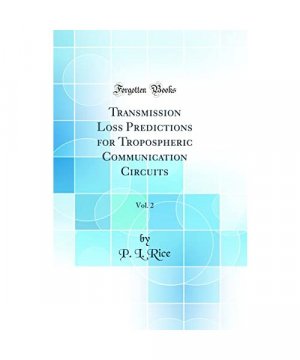 gebrauchtes Buch – P. L. Rice – Transmission Loss Predictions for Tropospheric Communication Circuits, Vol. 2 (Classic Reprint)