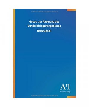 Gesetz zur Änderung des Bundeskleingartengesetzes