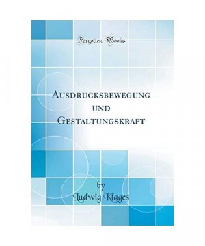 Ausdrucksbewegung und Gestaltungskraft (Classic Reprint)