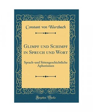 gebrauchtes Buch – Constant Von Wurzbach – Glimpf und Schimpf in Spruch und Wort