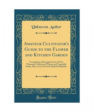 Amateur Cultivator's Guide to the Flower and Kitchen Garden