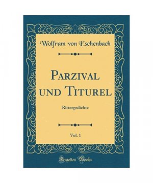 Parzival und Titurel, Vol. 1