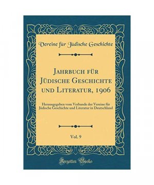 Jahrbuch für Jüdische Geschichte und Literatur, 1906, Vol. 9