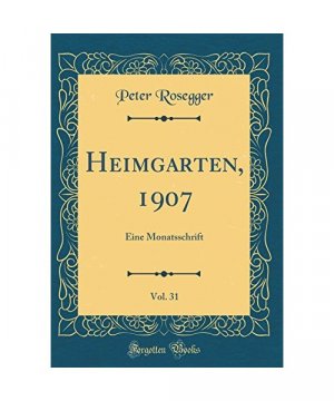 Heimgarten, 1907, Vol. 31