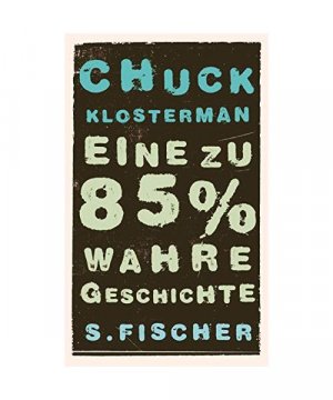 gebrauchtes Buch – Chuck Klosterman – Eine zu 85% wahre Geschichte