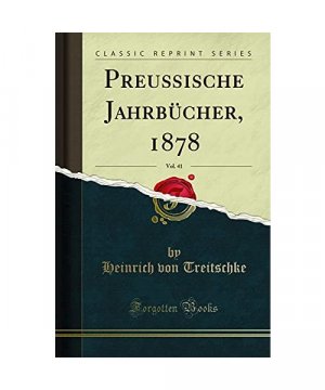 Preußische Jahrbücher, 1878, Vol. 41 (Classic Reprint)