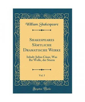 Shakespeares Sämtliche Dramatische Werke, Vol. 5