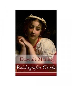 Reichsgräfin Gisela - Vollständige Ausgabe