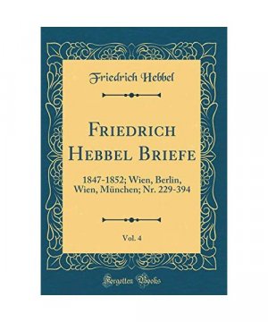 Friedrich Hebbel Briefe, Vol. 4