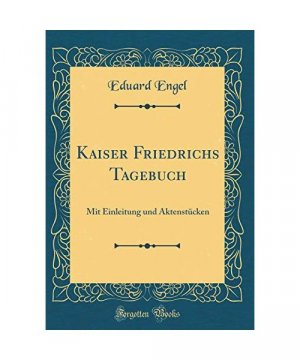 Kaiser Friedrichs Tagebuch