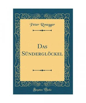 Das Sünderglöckel (Classic Reprint)