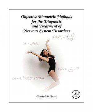 gebrauchtes Buch – Elizabeth B Torres – Objective Biometric Methods for the Diagnosis and Treatment of Nervous System Disorders