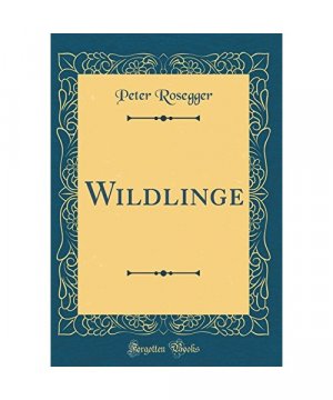 Wildlinge (Classic Reprint)