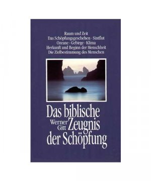 gebrauchtes Buch – Werner Gitt – Das biblische Zeugnis der Schöpfung