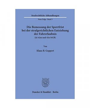 antiquarisches Buch – Klaus B. Geppert – Die Bemessung der Sperrfrist bei der strafgerichtlichen Entziehung der Fahrerlaubnis (§§ 42 m und 42 n StGB).