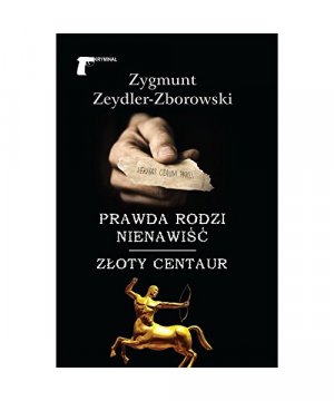 gebrauchtes Buch – Zygmunt Zeydler-Zborowski – Prawda rodzi nienawisc Zloty centaur