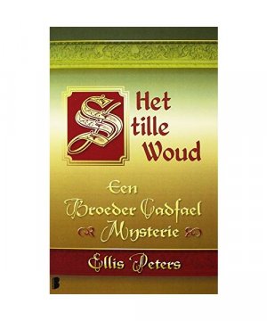 Het stille woud (Een broeder Cadfael mysterie, Band 14)