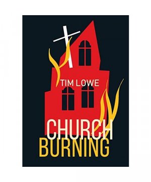 gebrauchtes Buch – Tim Lowe – Church Burning