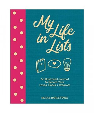 gebrauchtes Buch – Nicole Barlettano – My Life in Lists: An Illustrated Journal to Record Your Loves, Goals + Dreams!