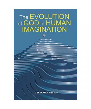 gebrauchtes Buch – Gersham A. Nelson – The Evolution of God in Human Imagination