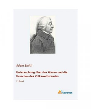 Untersuchung über das Wesen und die Ursachen des Volkswohlstandes