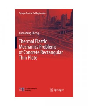 gebrauchtes Buch – Xuansheng Cheng – Thermal Elastic  Mechanics Problems of Concrete Rectangular Thin Plate