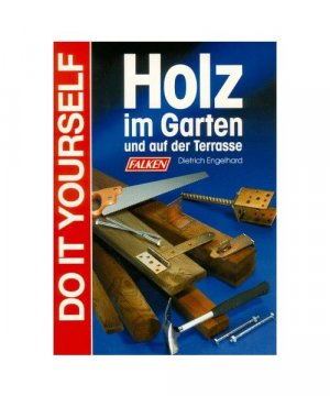 gebrauchtes Buch – Dietrich Engelhard – Holz im Garten und auf der Terrasse