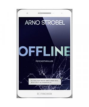 gebrauchtes Buch – Arno Strobel – Offline - Du wolltest nicht erreichbar sein, Jetzt sitzt du in der Falle.