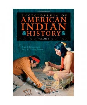 Encyclopedia of American Indian History [4 Volumes]