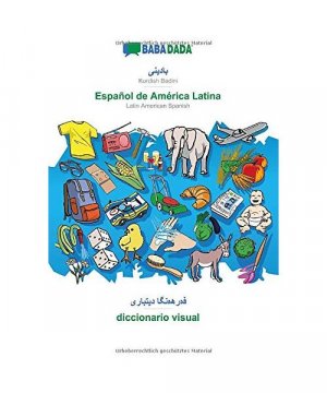 BABADADA, Kurdish Badini (in arabic script) - Español de América Latina, visual dictionary (in arabic script) - diccionario visual