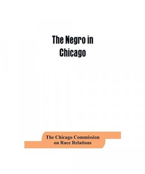 gebrauchtes Buch – Th Chicago Commission on Race Relations – The negro in Chicago; a study of race relations and a race riot