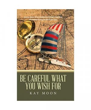 gebrauchtes Buch – Kay Moon – Be Careful What You Wish For