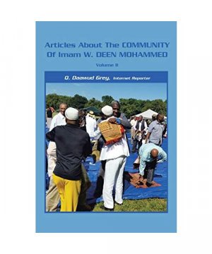 gebrauchtes Buch – Q. Daawud Grey – Articles About the Community of Imam W. Deen Mohammed, Volume Ii