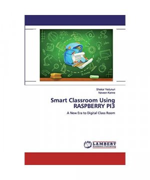 gebrauchtes Buch – Shekar Yedunuri – Smart Classroom Using RASPBERRY PI3