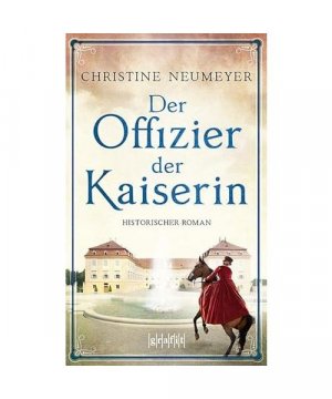 gebrauchtes Buch – Christine Neumeyer – Der Offizier der Kaiserin