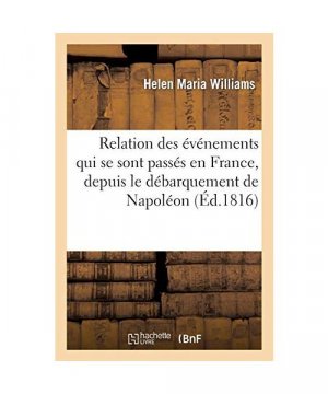 gebrauchtes Buch – Williams-H – Relation Des Événemens Qui Se Sont Passés En France, Depuis Le Débarquement de Napoléon: Buonaparte, Au 1er Mars 1815, Jusqu'au Traité Du 20 Novembre.