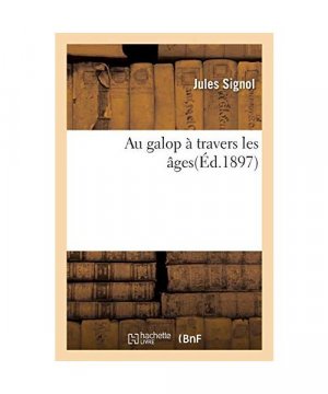 gebrauchtes Buch – Signol – Au Galop À Travers Les Âges