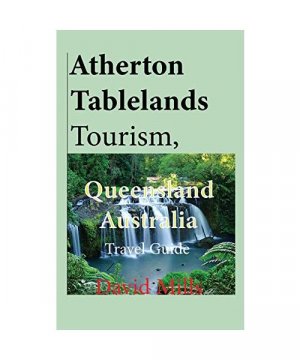 Atherton Tablelands Tourism, Queensland Australia