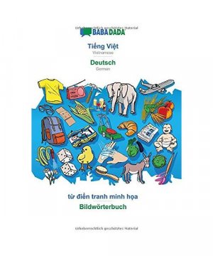 BABADADA, Ti¿ng Vi¿t - Deutsch, t¿ di¿n tranh minh h¿a - Bildwörterbuch